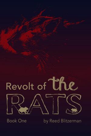 Cover of the book Revolt of the Rats: Book One by P. R. Garcia