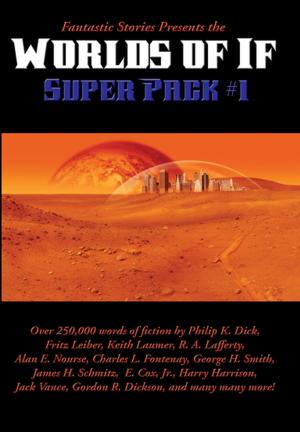 Cover of the book Fantastic Stories Presents the Worlds of If Super Pack #1 by Lord Dunsany