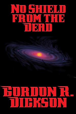 Cover of the book No Shield from the Dead by Fritz Leiber