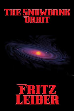 Cover of the book The Snowbank Orbit by Fritz Leiber