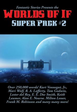 Cover of the book Fantastic Stories Presents the Worlds of If Super Pack #2 by Robert E. Howard