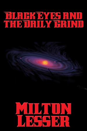Cover of the book Black Eyes and the Daily Grind by Voltaire