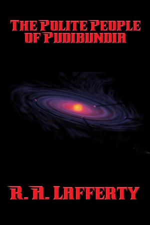 Cover of the book The Polite People of Pudibundia by Wilson Roberts