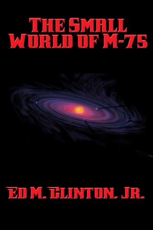 Cover of the book The Small World of M-75 by Lord Dunsany