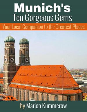 bigCover of the book Munich's Ten Gorgeous Gems - Your Local Companion to the Greatest Places by 