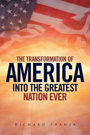 Book cover of Transforming America into the Greatest Nation Ever Upon Earth