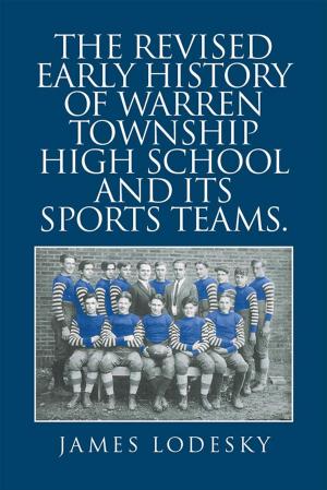 Cover of the book The Revised Early History of Warren Township High School and Its Sports Teams. by Rev. Dr. Derrick A. Hill