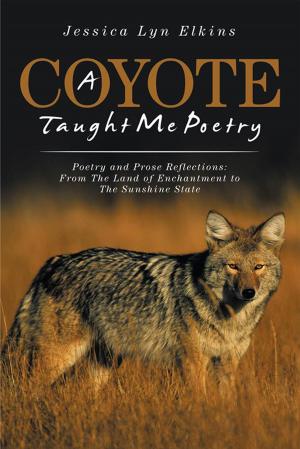 Cover of the book A Coyote Taught Me Poetry by Shannon Holmes Shedden