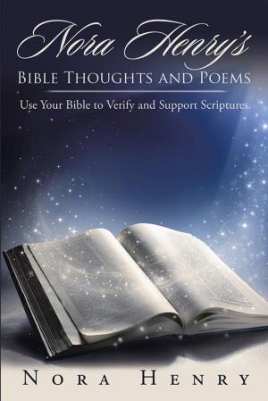 Cover of the book Nora Henry’S Bible Thoughts and Poems by Rachel White