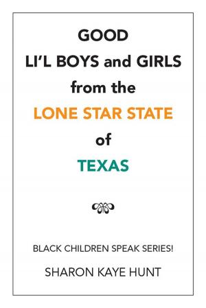 Cover of the book Good Li’L Boys and Girls from the Lone Star State of Texas by Linton Anthony Dardar
