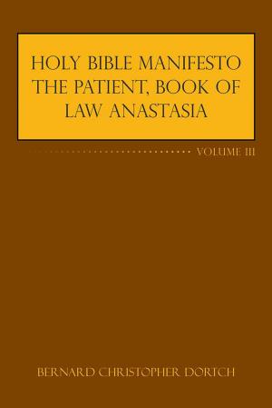 Book cover of Holy Bible Manifesto the Patient, Book of Law Anastasia