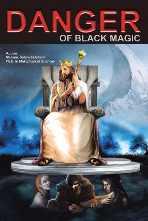 Cover of the book Danger of Black Magic by Winston Shadrack Kangero