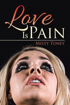 Cover of the book Love Is Pain by Lillye Mcneill Dumas-Wells