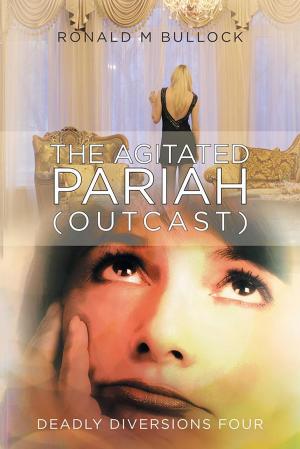 Cover of the book Deadly Diversions Four: the Agitated Pariah (Outcast) by Irene Kay