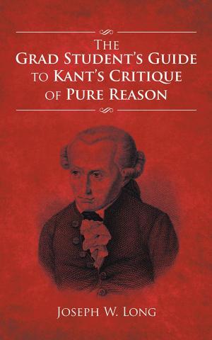 Cover of the book The Grad Student’S Guide to Kant’S Critique of Pure Reason by E. G. Lopez