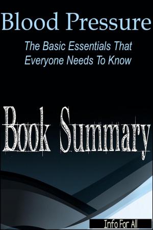Book cover of Blood Pressure - Essentials Everyone Needs To Know (Summary)
