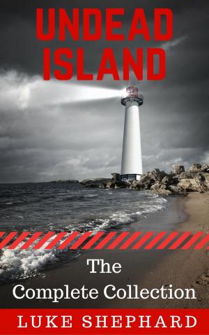 Cover of the book Undead Island: The Complete Collection by Emma Brown
