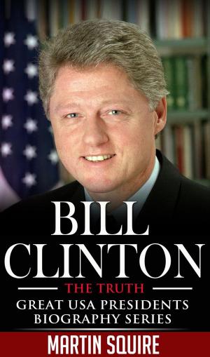 Cover of the book Bill Clinton - The Truth by Martin Keen