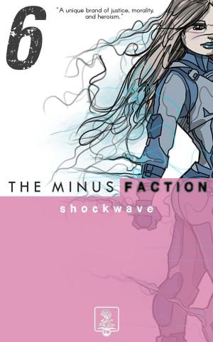 Cover of the book The Minus Faction - Episode Six: Shockwave by Mika Kay