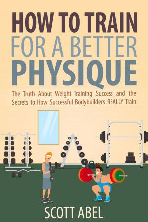 Cover of How to Train for a Better Physique