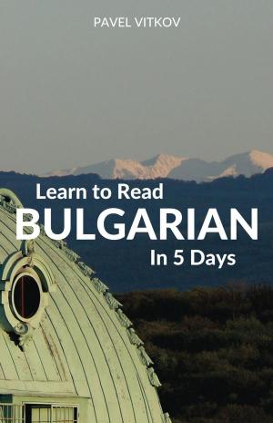 Cover of Learn to Read Bulgarian in 5 Days