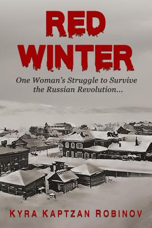 Cover of the book Red Winter: One Woman's Struggle to Survive the Russian Revolution by Tony Roberts