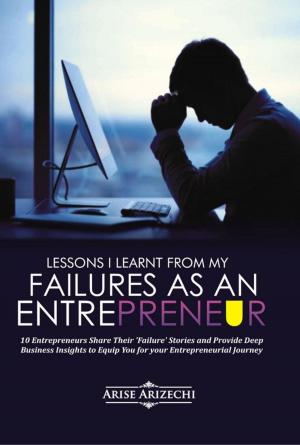 Cover of the book Lessons I Learnt From My Failures as an Entrepreneur by William Lasher, Ph.D.
