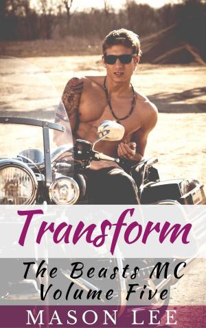 Cover of the book Transform (The Beasts MC - Volume Five) by Charisma Knight