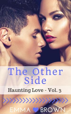 Cover of the book The Other Side (Haunting Love - Vol. 3) by Ana Vela