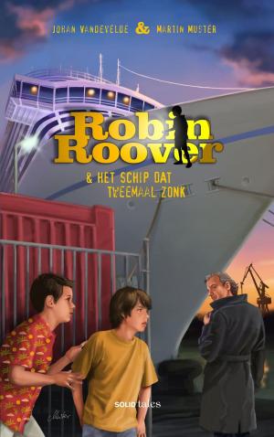 Cover of the book Robin Roover en het schip dat tweemaal zonk by Riet Vanloo