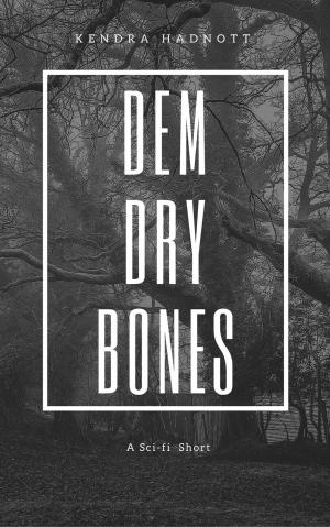 Cover of the book Dem Dry Bones by PJ Grondin