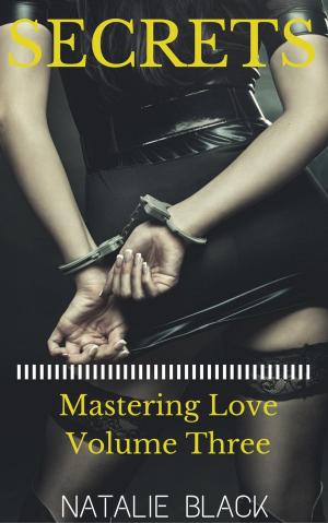 Book cover of Secrets (Mastering Love – Volume Three)