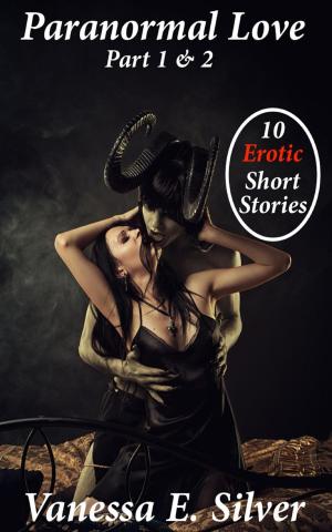 Cover of the book Paranormal Love Part 1&2 - 10 Paranormal & Erotic Short Stories by Laurie London