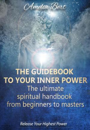Cover of The Guidebook to your Inner Power: The Ultimate Spiritual Handbook from Beginners to Masters