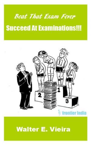Book cover of Beat The Exam Fever: Succeed at Examinations!!!
