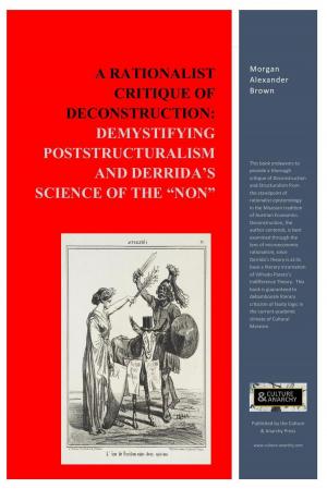 Cover of the book A Rationalist Critique of Deconstruction: Demystifying Poststructuralism and Derrida's Science of the "Non" by Adi Da Samraj