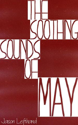 Cover of the book The Soothing Sounds Of May by Katie Cross