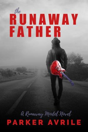 Cover of the book The Runaway Father by Parker Avrile