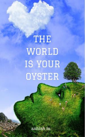 Cover of the book The World is Your Oyster by David Nordmark