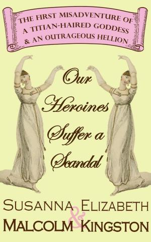 Book cover of Our Heroines Suffer a Scandal