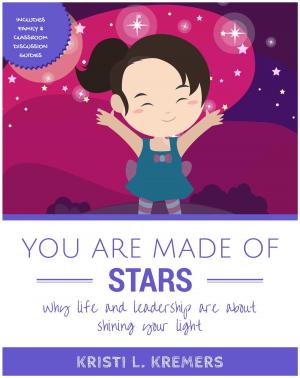 Book cover of You Are Made of Stars: Why Life and Leadership Are About Shining Your Light