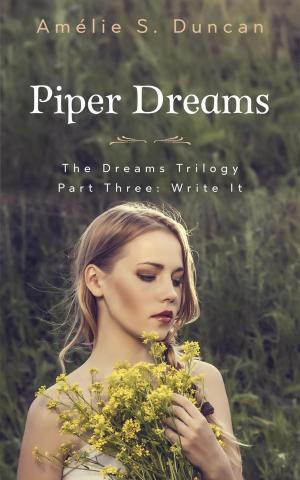 Cover of the book Piper Dreams Part Three: Write it by Alicia Thomas-Woolf