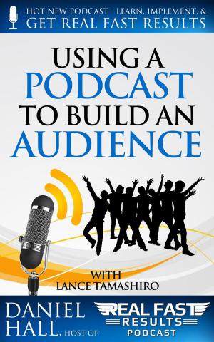 Cover of the book Using a Podcast to Build an Audience by Tony Laidig, Daniel Hall