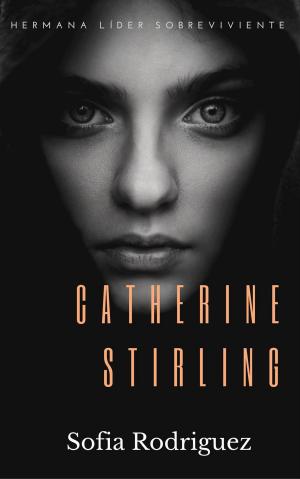 Cover of the book Catherine Stirling by Onidas J. Beaudin, Lori Beaudin