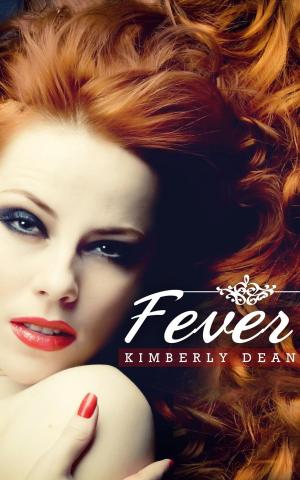 Cover of the book Fever by Kimberly Dean