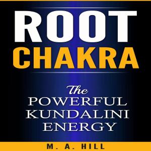 Book cover of Root Chakra The Powerful Kundalini Energy