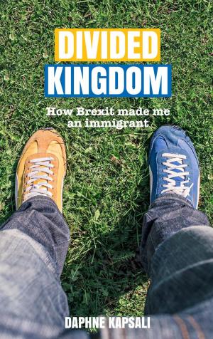 Cover of the book Divided Kingdom: how Brexit made me an immigrant by Calymath Bénin