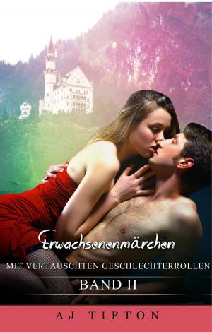 Cover of the book Erwachsenenmärchen mit Vertauschten Geschlechterrollen: Band II by Tansy Rayner Roberts