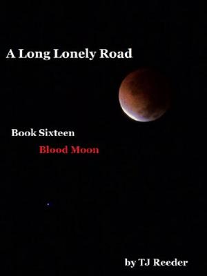 Book cover of A Long Lonely Road, Bloodmoon, Book 16