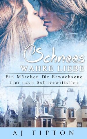 Cover of the book Schnees Wahre Liebe: Ein Märchen für Erwachsene frei nach Schneewittchen by AJ Tipton